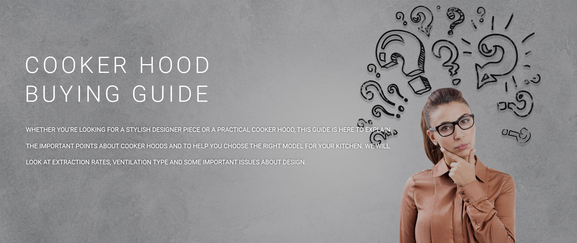 Cooker Hood Buyers Guide, Cooker Hood Types